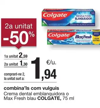 BonpreuEsclat COLGATE Crema dental emblanquidora o Max Fresh blau oferta