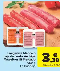 Carrefour Market Longaniza blanca o roja de cerdo sin tripa oferta