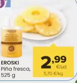 Autoservicios Familia EROSKI Piña fresca oferta