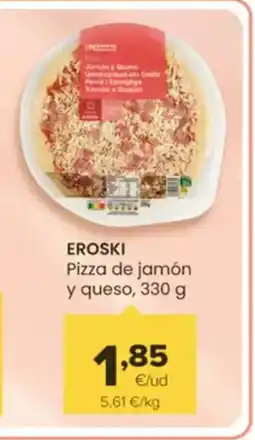 Autoservicios Familia EROSKI Pizza de jamón y queso oferta