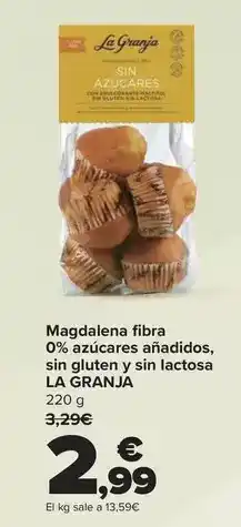 Carrefour La granja - magdalena fibra 0% azúcares añadidos sin gluten y sin lactosa oferta