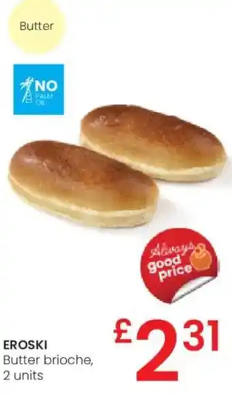 Eroski EROSKI Butter brioche, 2 units oferta
