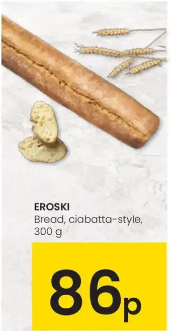 Eroski EROSKI Bread, ciabatta-style oferta