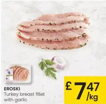 Eroski EROSKI Turkey breast fillet with garlic oferta