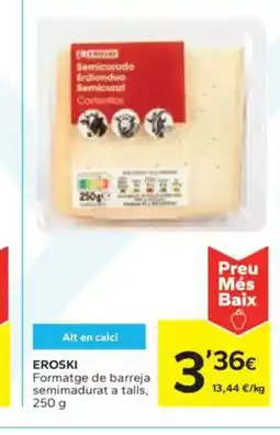 Caprabo EROSKI Formatge de barreja semimadurat a talls oferta