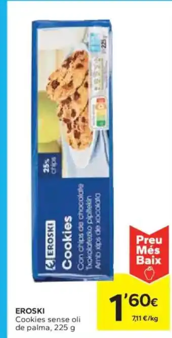 Caprabo EROSKI Cookies sense oli de palma oferta