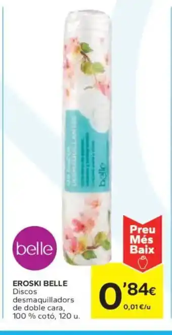Caprabo EROSKI BELLE Discos desmaquilladors de doble cara, 100% cotó oferta