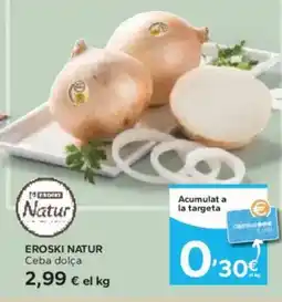 Caprabo EROSKI NATUR Ceba dolça oferta