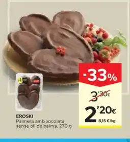 Caprabo EROSKI Palmera amb xocolata sense oli de palma oferta