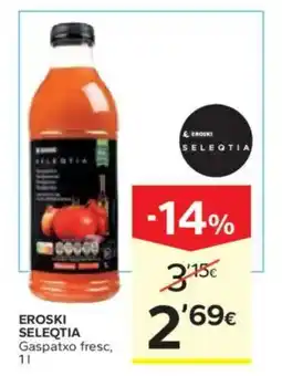 Caprabo EROSKI SELEQTIA Gaspatxo fresc, oferta
