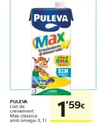 Caprabo PULEVA Llet de creixement Max clàssica amb omega-3 oferta