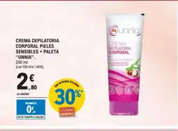 E.Leclerc UNNIA Crema depilatoria corporal pieles sensibles + paleta oferta