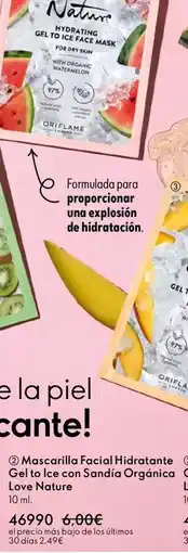 Oriflame Mascarilla facial hidratante gel to ice con sandía orgánica love nature oferta