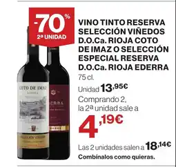 Hipercor Vino tinto reserva selección viñedos d.o.ca. rioja coto de imaz o selección especial reserva d.o.ca. rioja ederra oferta