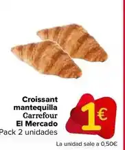 Carrefour Carrefour el mercado - croissant mantequilla oferta
