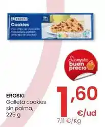 Eroski Eroski - galleta cookies sin palma oferta