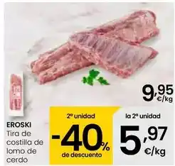 Eroski Eroski - tira de costilla de lomo de cerdo oferta