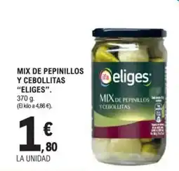 E.Leclerc "ELIGES" Mix de pepinillos y cebollitas oferta