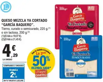 E.Leclerc “GARCÍA BAQUERO” Queso mezcla ya cortado oferta