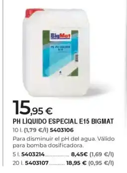 BigMat BIGMAT Ph líquido especial e15 oferta