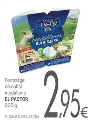 Valvi Supermercats El pastor - formatge de cabra medallons oferta