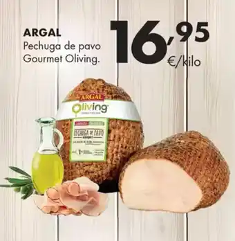 Supermercados Lupa ARGAL Pechuga de pavo Gourmet Oliving oferta