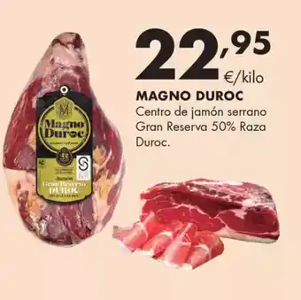 Supermercados Lupa MAGNO DUROC Centro de jamón serrano Gran Reserva 50% Raza Duroc oferta