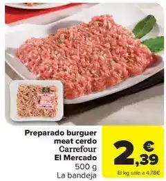 Carrefour Market Carrefour - preparado burguer meat cerdo el mercado oferta