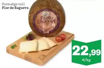 Sorli Flor de esgueva - formatge vell oferta