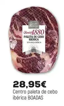 Comerco Cash & Carry Boadas - centro paleta de cebo iberica oferta