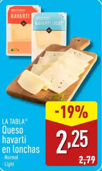 ALDI LA TABLAⓇ Queso havarti en lonchas oferta