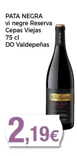 Supermercats Jespac PATA NEGRA vi negre Reserva Cepas Viejas DO Valdepeñas oferta