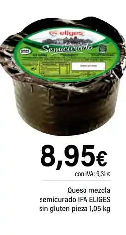 Cash Ifa IFA ELIGES Queso mezcla semicurado sin gluten pieza oferta