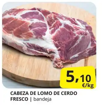 Supermercados MAS Cabeza de lomo de cerdo fresco oferta