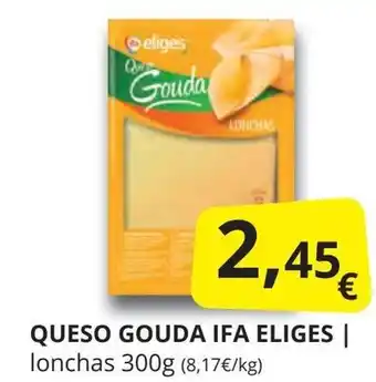 Supermercados MAS IFA ELIGES Queso gouda oferta