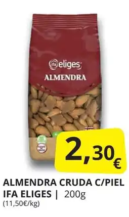 Supermercados MAS IFA ELIGES Almendra cruda c/piel oferta