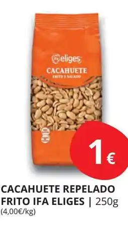 Supermercados MAS IFA ELIGES Cacahuete repelado frito oferta
