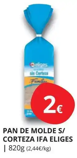 Supermercados MAS IFA ELIGES Pan de molde s/ corteza oferta