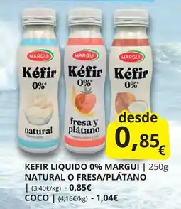 Supermercados MAS MARGUI Kefir liquido 0% 250g natural o fresa/plátano oferta