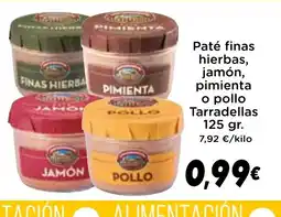 Supermercados Piedra TARRADELLAS Paté finas hierbas, jamón, pimienta o pollo oferta