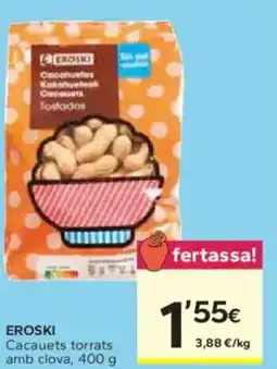 Caprabo EROSKI Cacauets torrats amb clova oferta
