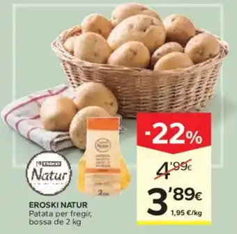Caprabo EROSKI NATUR Patata per fregir oferta