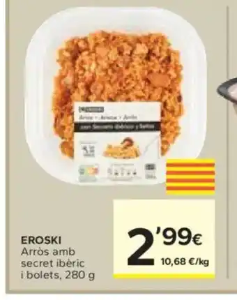 Caprabo EROSKI Arròs amb secret ibèric i bolets oferta