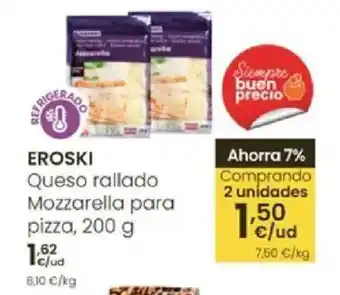 Eroski EROSKI Queso rallado Mozzarella para pizza oferta