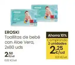 Eroski EROSKI Toallitas de bebé con Aloe Vera oferta