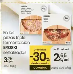 Eroski EROSKI En las pizzas triple fermentación oferta
