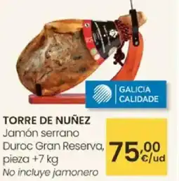 Eroski TORRE DE NUÑEZ Jamón serrano Duroc Grand Reserva oferta