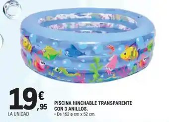 E.Leclerc Piscina hinchable transparente con 3 anillos oferta