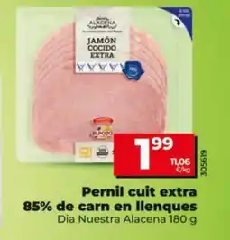 Dia Pernil cuit extra 85% de carn en llenques oferta