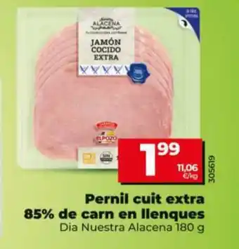 Dia Pernil cuit extra 85% de carn en llenques oferta